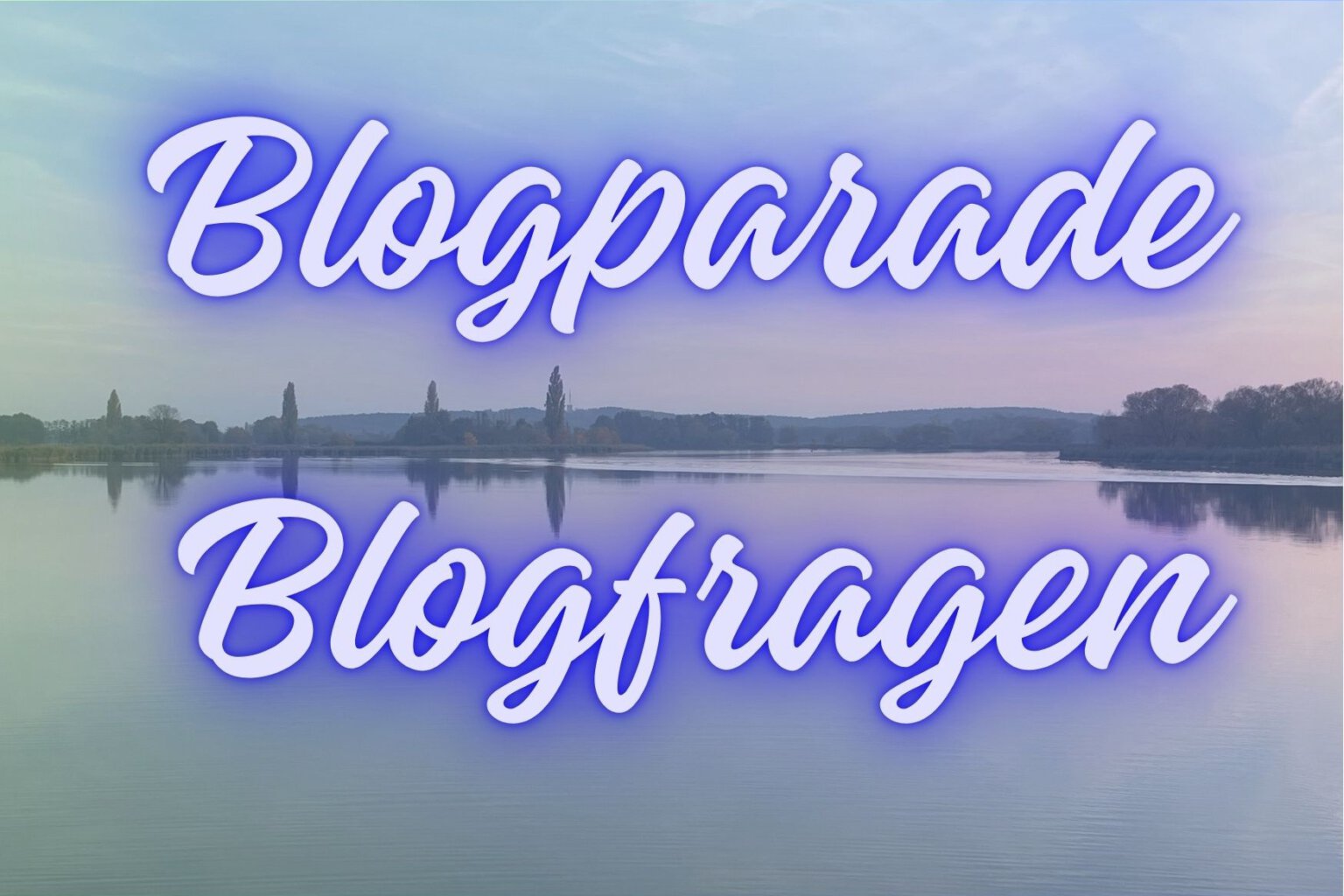 Blogfragen - Blogparaden: Es gibt sie tatsächlich noch Kopie von Wunderschön - 1
